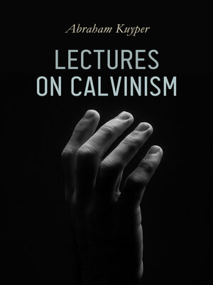 cover image of Lectures on Calvinism
